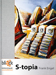 S-topia von Frank Engel Kultblick Verlag AW